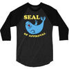 seal of approval 3/4 Sleeve Shirt