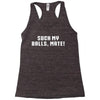 Suck my balls mate Racerback Tank