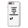I Can't Keep Calm I'm Pregnant iPhone 8 Plus