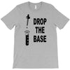 drop the base T-Shirt