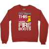 Forget Glass Slippers This Princess Wears Fire Boots Crewneck Sweatshirt
