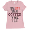 quitting coffee Ladies Fitted T-Shirt