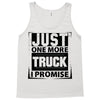Just One More Truck I Promise Tank Top