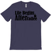 life begins after coffee T-Shirt