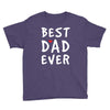 Best Dad Ever Youth Tee