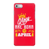 Kings Are Born In April iPhone 7 Case