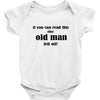 if you can read this the old man fell off Baby Bodysuit