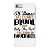 all women are created equal but only the best are born in november iPhone 7 Case