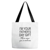 im your fathers day gift mom says youre welcome Tote Bags