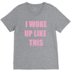 i woke up like this V-Neck Tee