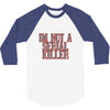 i'm not a serial killer 3/4 Sleeve Shirt