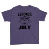 Legends Are Born In July Youth Tee