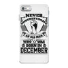 Never Underestimate Old Man Who Was Born December iPhone 7 Case