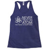 science tshirt never trust an atom Racerback Tank