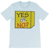 yes our no T-Shirt