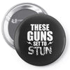 These Guns Set To Stun Pin-back button