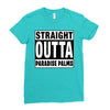 straight outta paradise palms Ladies Fitted T-Shirt