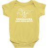 dinosaurs are dino mite Baby Onesie