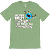 never trust an atom, they make up everything T-Shirt