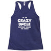 i'm the crazy uncle Racerback Tank