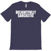 delightfully sarcastic T-Shirt