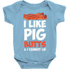 i like pig butts and i cannot lie Baby Bodysuit