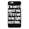 sorry for being right funny joke iPhone 6 Plus/6s Plus Case