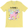 the time is now T-Shirt
