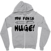 my pen is huge white t shirt Zipper Hoodie