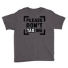 Please Don't Tag Me Youth Tee