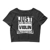 Just One More Violin I Promise Crop Top