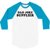 Dad Joke Supplier 3/4 Sleeve Shirt