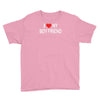 i love my boy friend Youth Tee