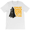 Coolest Dad Ever Next to Darth Vader of Course T-Shirt