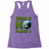 there is no planet  b earth day Racerback Tank