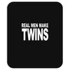 real men make twins (2) Mousepad