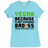 Vegan Because Plant Powered Badass Ladies Fitted T-Shirt