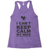 i can't keep calm my wife is pregnant Racerback Tank