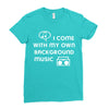 i come with music Ladies Fitted T-Shirt