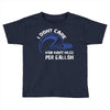 I Don't Care How Many Miles Per Gallon Toddler T-shirt