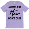 mermaid hair don't care T-Shirt