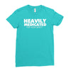 heavily medicated for your safety Ladies Fitted T-Shirt