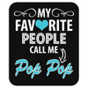 My Favorite People Call Me Pop Pop Mousepad