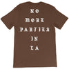No More Parties In La T-Shirt