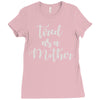 tired as a mother Ladies Fitted T-Shirt