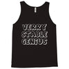 verry stable genius Tank Top