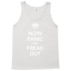 now panic and freak out Tank Top