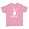 Princesses Are Born In February Youth Tee