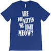 kitten me right now T-Shirt