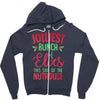 jolliest bunch of elves this side of the nuthouse Zipper Hoodie